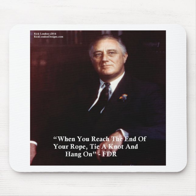 FDR & Hang auf, Zitat zu veröffentlichen Mousepad (Vorne)