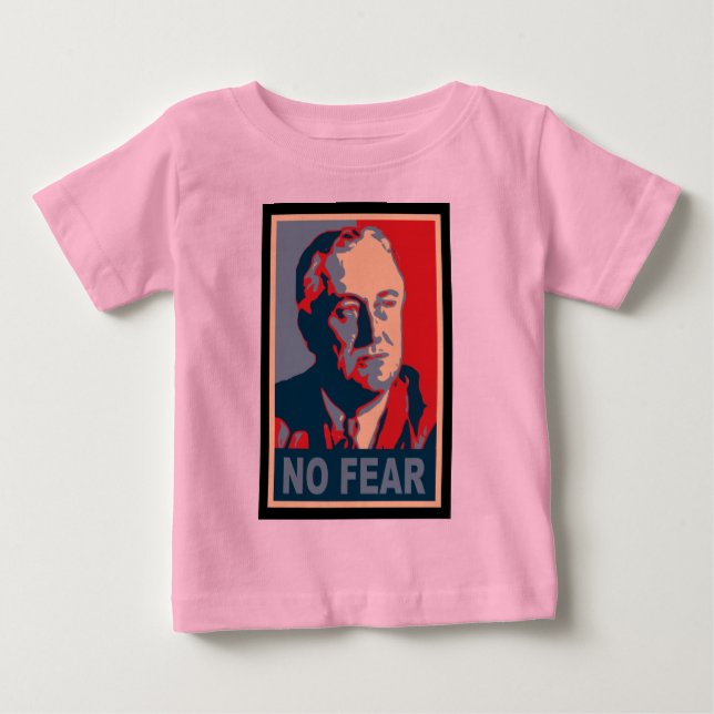 FDR-Shirts ohne Angst Säugling Baby T-shirt (Vorderseite)