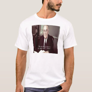 FDR und nichts zu fürchten Zitat T-Shirt