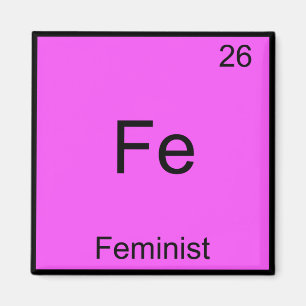 Fe - Feministisches Lustiges Chemie-Element-Symbol Magnet