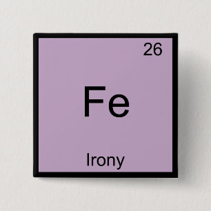 Fe - Irony Funny Chemistry Element Symbol T - Shir Button
