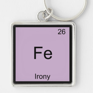 Fe - Irony Funny Chemistry Element Symbol T - Shir Schlüsselanhänger