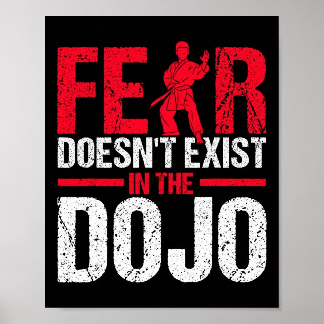 Fear Doesn't Exist In The Dojo Karate  Poster (Vorne)