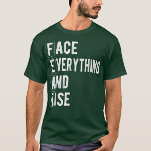 FEAR - Face Everything and Rise Motivation and enc T-Shirt