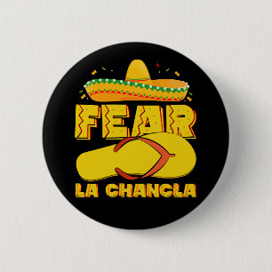 Fear La Chancla Funny Mexican Cinco De Mayo Button