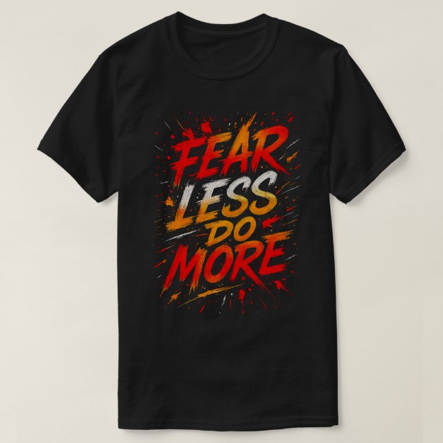 Fear Less, Do More Tee (Design vorne)