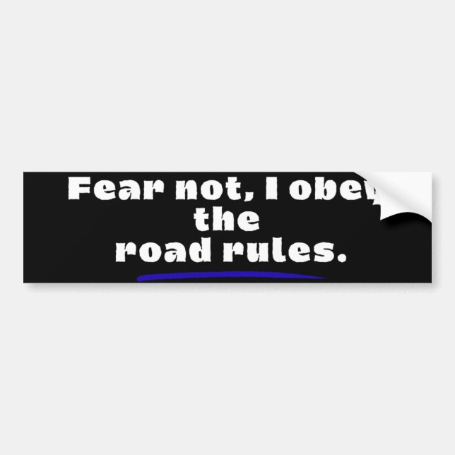 Fear Not, I Obey The Road Rules. Autoaufkleber (Vorne)