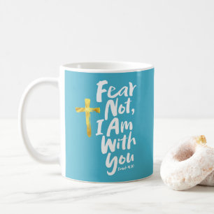 FEAR NOT, Ich bin mit Ihnen - Isaiah 41:10 Gold Cr Kaffeetasse