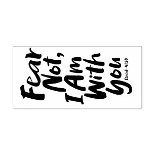 FEAR NOT, Ich bin mit Ihnen Religious - Isaiah 41: Permastempel