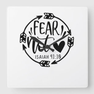 fear Not Isaiah 41 10-01 Quadratische Wanduhr