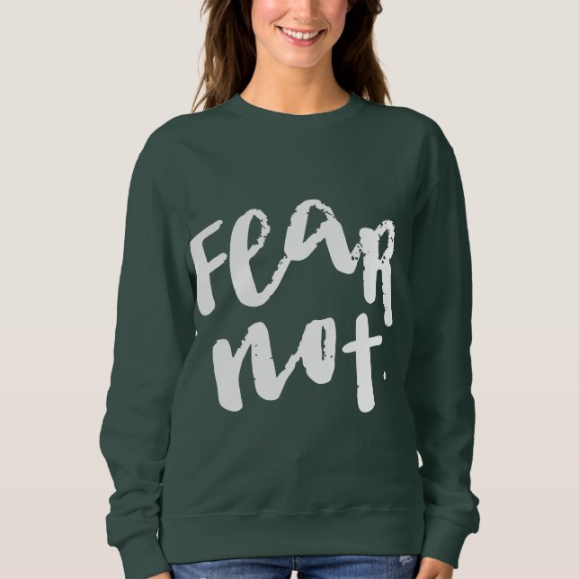 Fear not sweatshirt (Vorderseite)