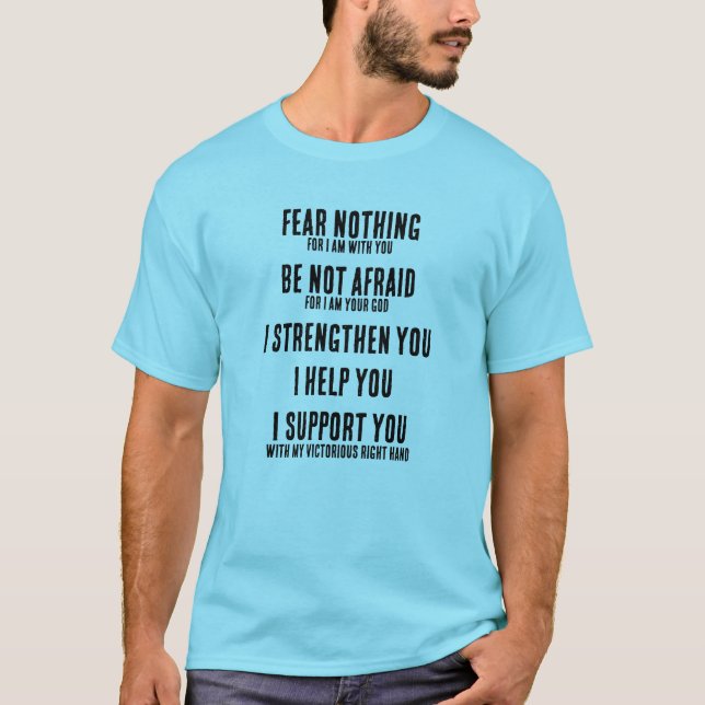 Fear Nothing Isaiah 41:10  T-Shirt (Vorderseite)