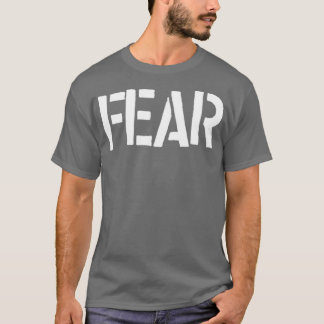 fear T-Shirt