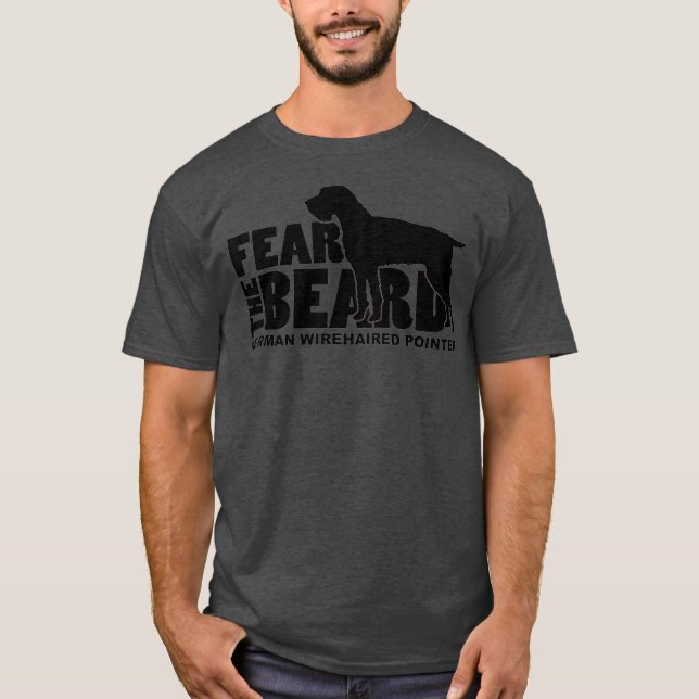 Fear the Beard German Wirehaired Pointer T-Shirt (Vorderseite)
