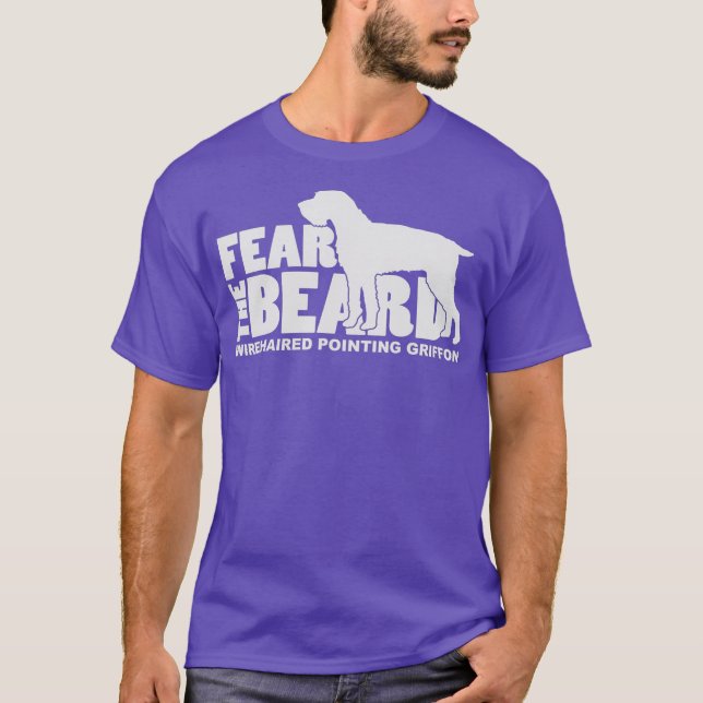 Fear the Beard  Wirehaired Pointing Griffon Dog T-Shirt (Vorderseite)