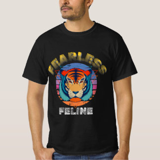 Fearless Feline for tiger T-Shirt