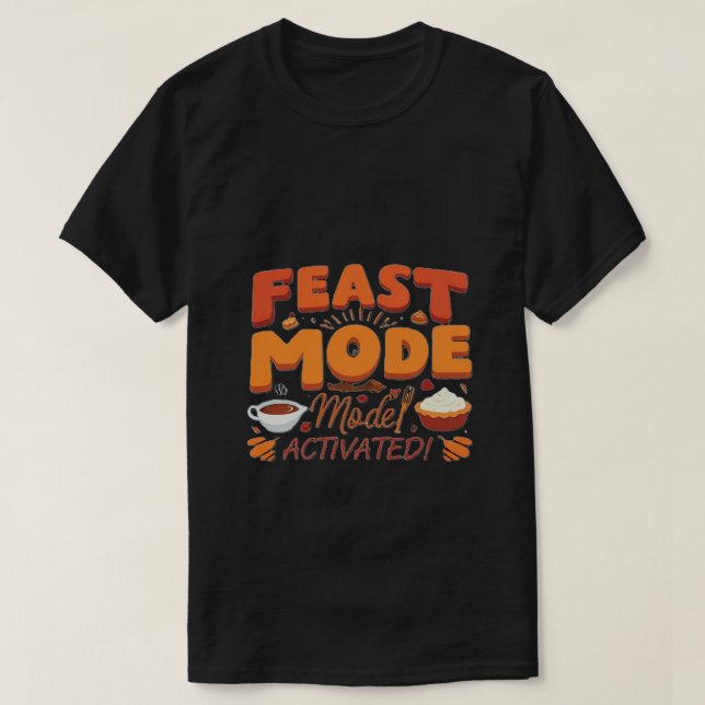 Feast Mode: aktiviert! - Funny Erntedank Geschenk  T-Shirt (Design vorne)