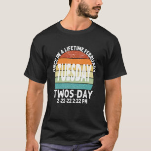 Februar Dienstag, 22 22 22 22 222 T-Shirt