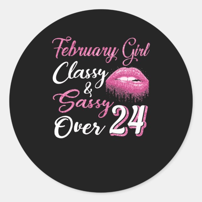 Februar Girl Classy & Sassy Über 24 Runder Aufkleber (Vorderseite)
