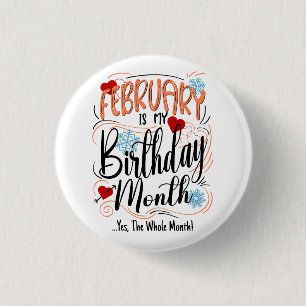 Februar mein Geburtstag Monat. Ja, den ganzen Mona Button