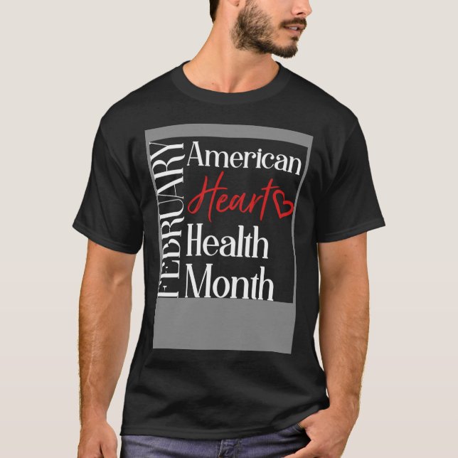 Februar Monat der Herzgesundheit Amerikanische Her T-Shirt (Vorderseite)