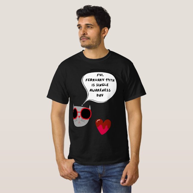 February 14th is Single Awareness Day T-Shirt (Vorne ganz)