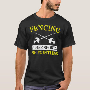 Fechten Andere Sportarten sind sinnlos 1 T-Shirt