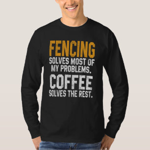 Fechten löst meine Probleme Kaffee Coach Fechter T-Shirt
