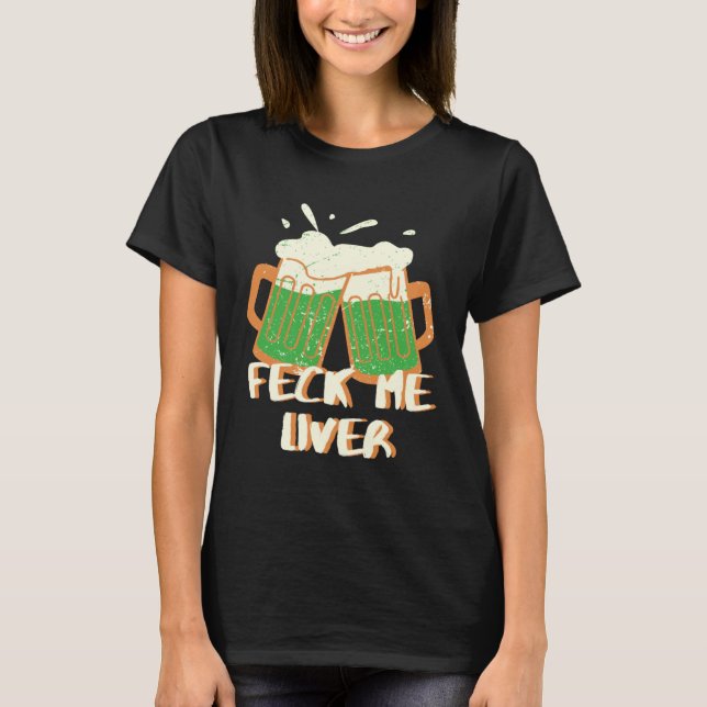 Feck Me Liver T-Shirt (Vorderseite)