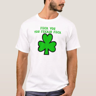 Feck Sie T - Shirt