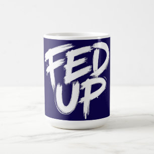Fed Up Graffiti-Typografie Kaffeetasse