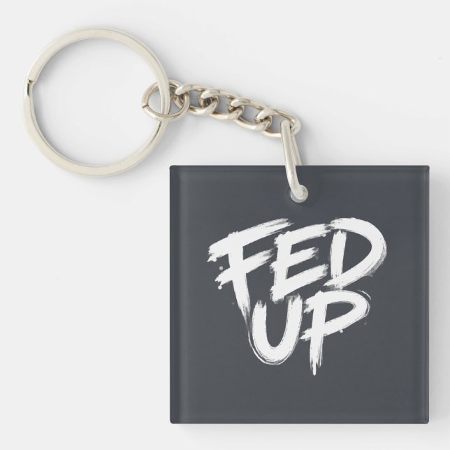 Fed Up Graffiti-Typografie Schlüsselanhänger (Vorderseite)