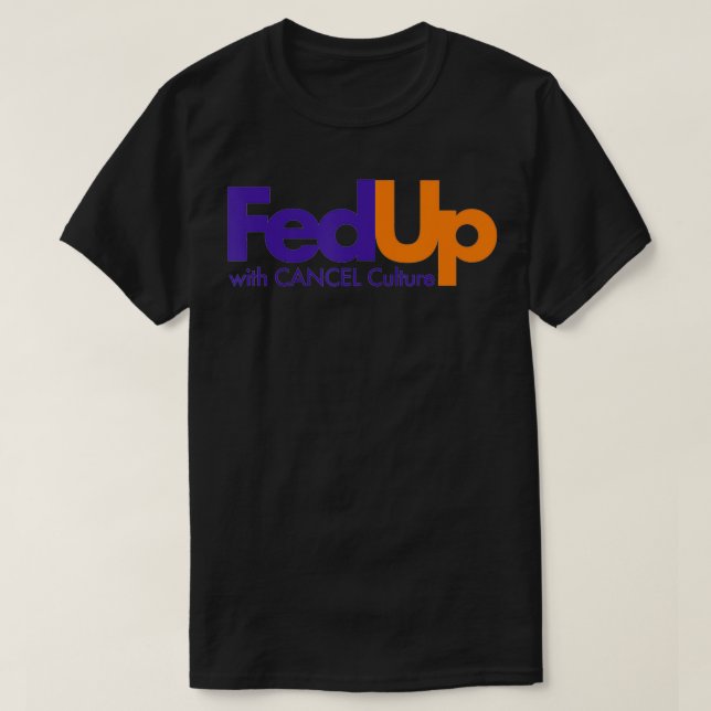 Fed Up with Cancel Culture Funny  T-Shirt (Design vorne)
