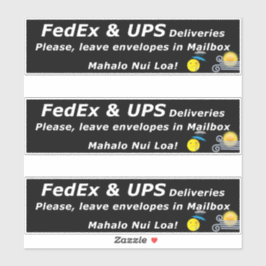 FEDEX & UPS DELIVERIES. PLEASE, LEAVE.. MAHALO NUI AUFKLEBER