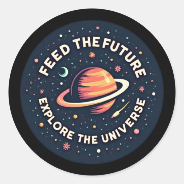 Feed the Future, Explore the Universe Runder Aufkleber (Vorderseite)