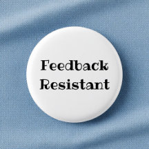 Feedback Resistant Funny Office Pinback Button