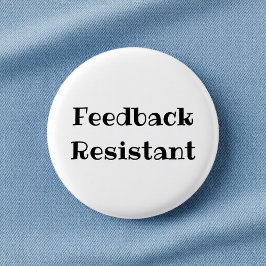 Feedback Resistant Funny Office Pinback Button