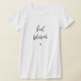 Feel Gesegnete Shirts | Kalligrafischer Kostenvora