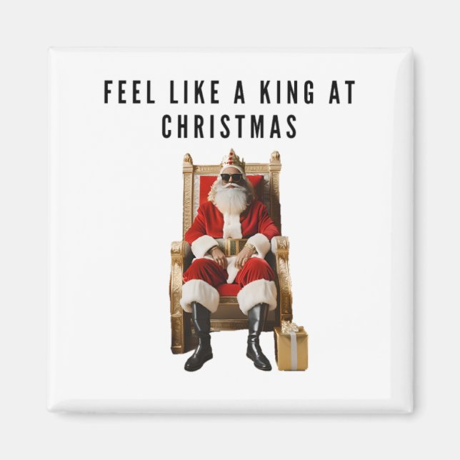 Feel like a true king at Christmas magnet (Vorne)