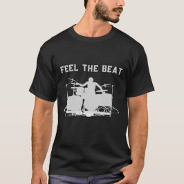 Feel the Beat - Drums T-Shirt