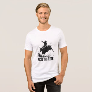 Feel the Ride - Bull Riding Western Cowboy T - Shi Tri-Blend Shirt