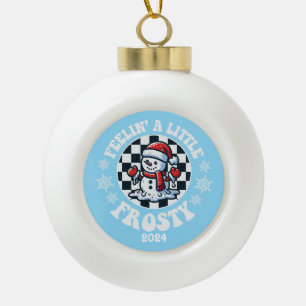 Feelin A Little Frosty Keramik Kugel-Ornament