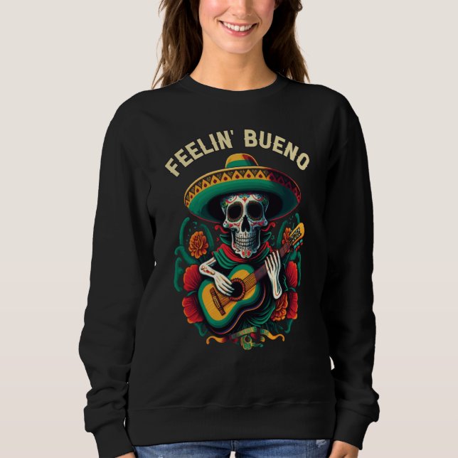 Feelin Bueno Mexican Life Mexico Pride Country Sweatshirt (Vorderseite)