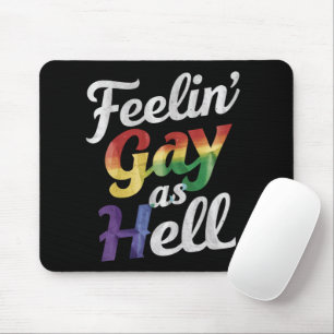 Feelin' Gay As Hell LGBT Prix Mousepad