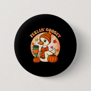 Feelin Goosey Funny Goose Erntedank Herbst Button