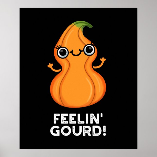 Feelin Gourd Funny Veggie Pun Dark BG Poster (Vorne)