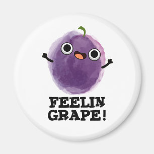 Feelin Grape Funny Frucht Pub Magnet