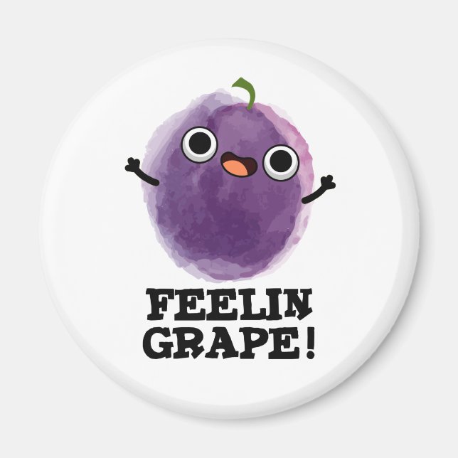 Feelin Grape Funny Frucht Pub Magnet (Vorne)