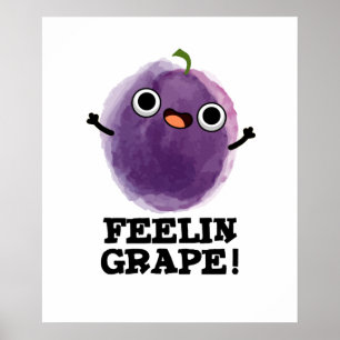 Feelin Grape Funny Frucht Pub Poster
