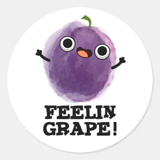 Feelin Grape Funny Frucht Pub Runder Aufkleber (Vorderseite)